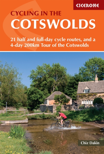Cycling in the Cotswolds : 21 half and full-day cycle routes, and a 4-day 200km Tour of the Cotswolds, EPUB eBook