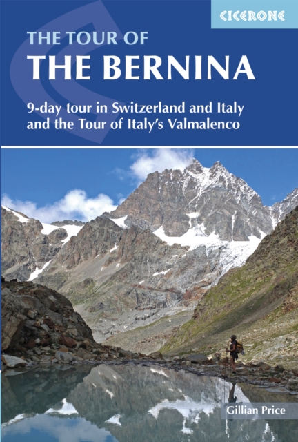The Tour of the Bernina : 9 day tour in Switzerland and Italy and Tour of Italy's Valmalenco, PDF eBook