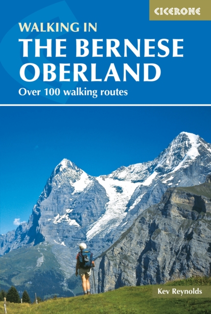 Walking in the Bernese Oberland : Over 100 walking routes, PDF eBook