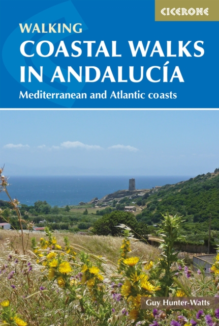 Coastal Walks in Andalucia : The best hiking trails close to AndalucA­a's Mediterranean and Atlantic Coastlines, PDF eBook