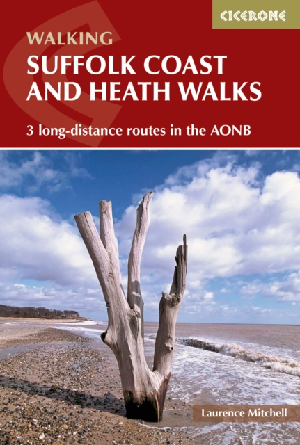 Suffolk Coast and Heath Walks : 3 long-distance routes in the AONB: the Suffolk Coast Path, the Stour and Orwell Walk and the Sandlings Walk, EPUB eBook