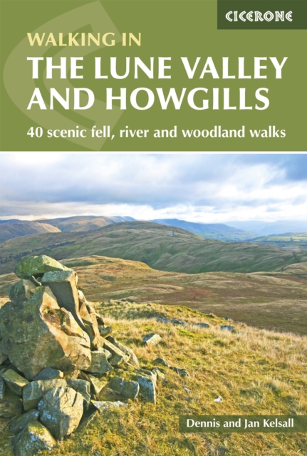The Lune Valley and Howgills : 40 scenic fell, river and woodland walks, EPUB eBook
