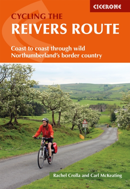 Cycling the Reivers Route : Coast to coast through wild Northumberland's border country, EPUB eBook