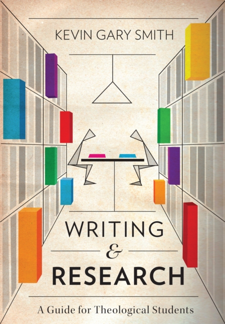 Writing and Research : A Guide for Theological Students, PDF eBook