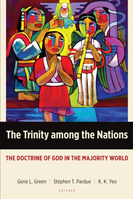 The Trinity among the Nations : The Doctrine of God in the Majority World, PDF eBook