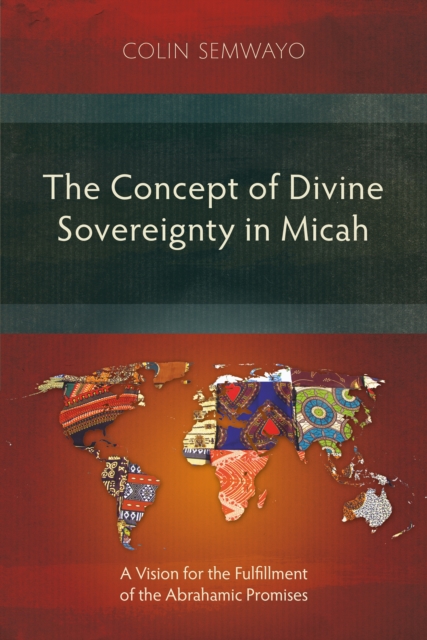 The Concept of Divine Sovereignty in Micah : A Vision for the Fulfillment of the Abrahamic Promises, PDF eBook