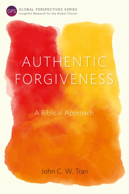 Authentic Forgiveness : A Biblical Approach, PDF eBook