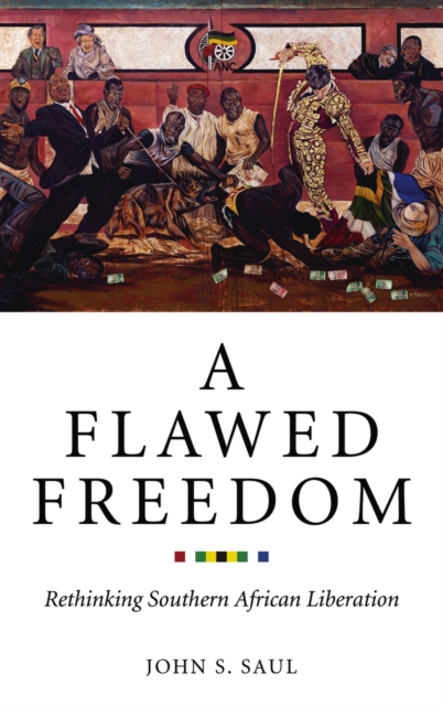 A Flawed Freedom : Rethinking Southern African Liberation, EPUB eBook