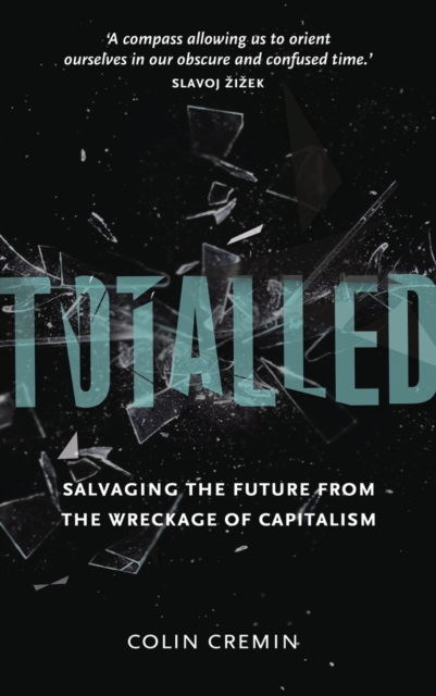 Totalled : Salvaging the Future from the Wreckage of Capitalism, PDF eBook