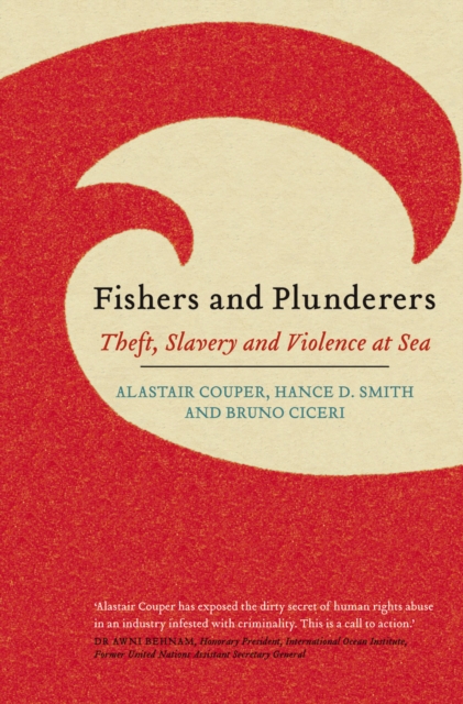 Fishers and Plunderers : Theft, Slavery and Violence at Sea, EPUB eBook