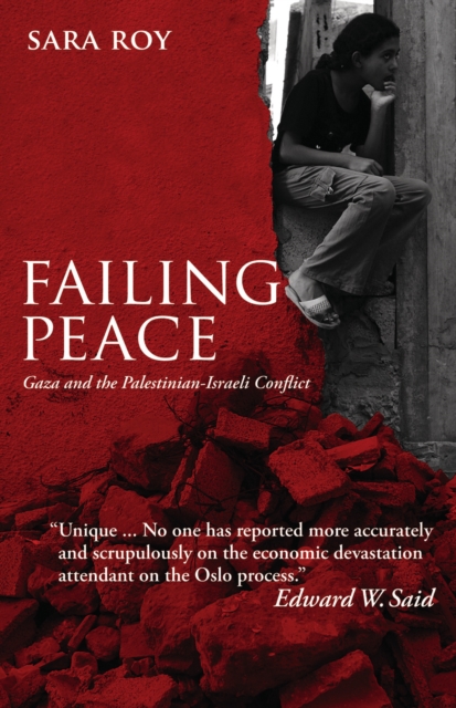Failing Peace : Gaza and the Palestinian-Israeli Conflict, EPUB eBook