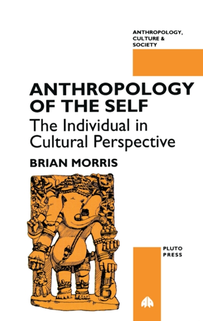 Anthropology of the Self : The Individual in Cultural Perspective, PDF eBook