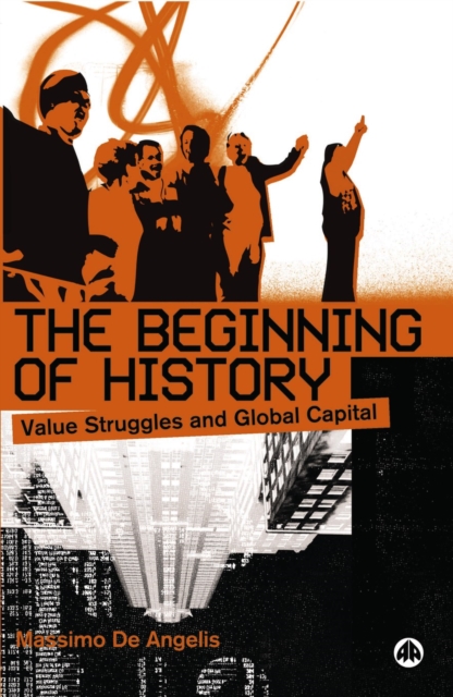 The Beginning of History : Value Struggles and Global Capital, EPUB eBook