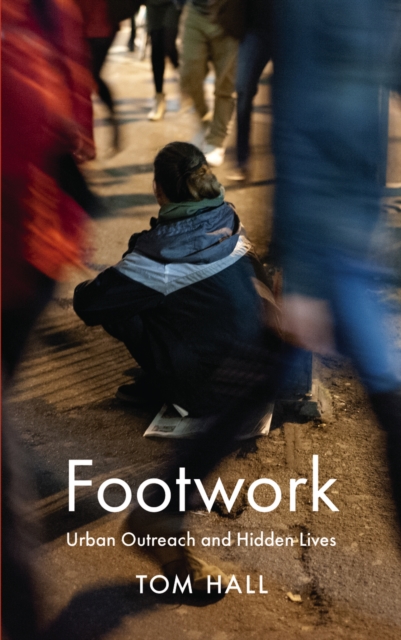 Footwork : Urban Outreach and Hidden Lives, PDF eBook