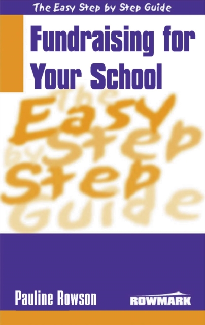 Easy Step by Step Guide to Fundraising for Your School, EPUB eBook