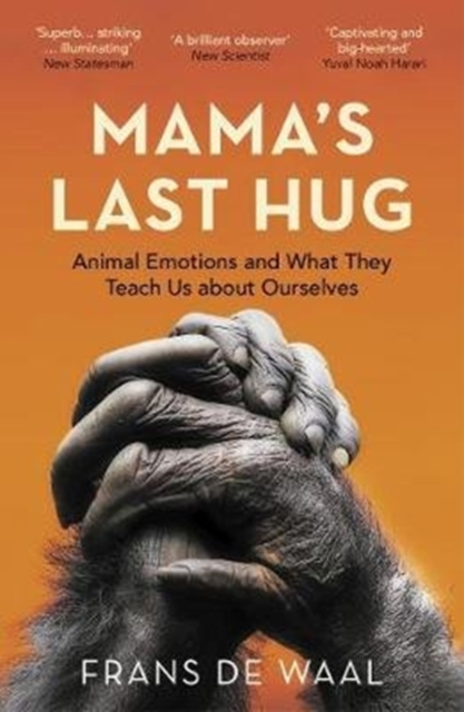 Mama's Last Hug : Animal Emotions and What They Teach Us about Ourselves, Paperback / softback Book