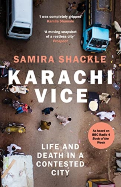 Karachi Vice : Life and Death in a Contested City, Paperback / softback Book