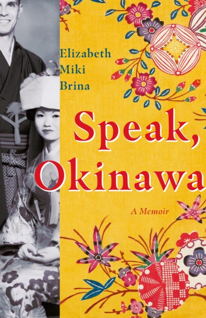 Speak, Okinawa : A Memoir, Hardback Book