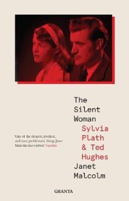 The Silent Woman : Sylvia Plath And Ted Hughes, Paperback / softback Book