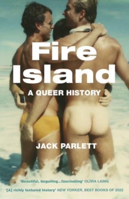 Fire Island : A Queer History, Paperback / softback Book