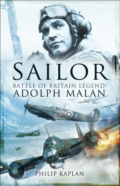 Sailor : Battle of Britain Legend: Adolph Malan, EPUB eBook