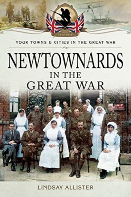 Newtownards in the Great War, Paperback / softback Book