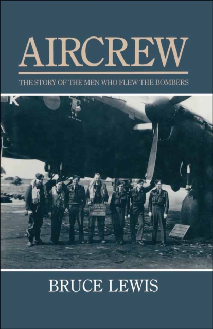 Aircrew : The Story of the Men Who Flew the Bombers, PDF eBook