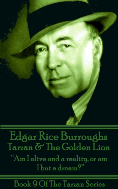 Tarzan & The Golden Lion : "Am I alive and a reality, or am I but a dream?", EPUB eBook