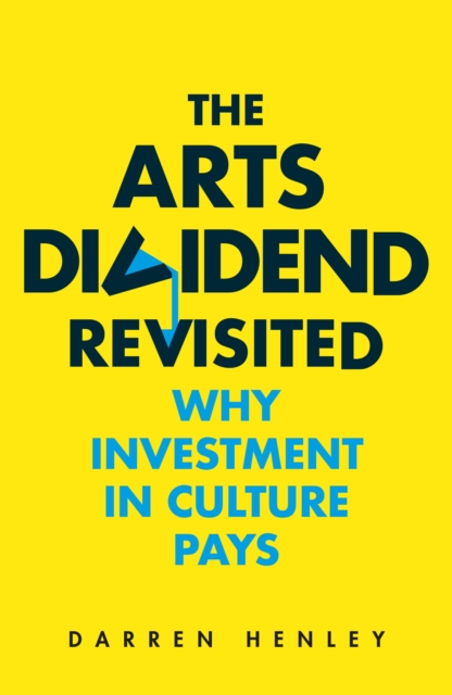The Arts Dividend Revisited, EPUB eBook