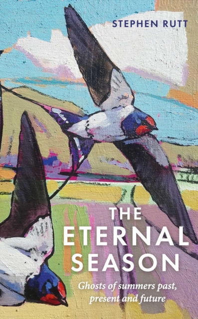 The Eternal Season : Ghosts of Summers Past, Present and Future, Hardback Book