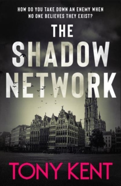 The Shadow Network : ‘The British Jack Reacher’ – The Sunday Times, Hardback Book