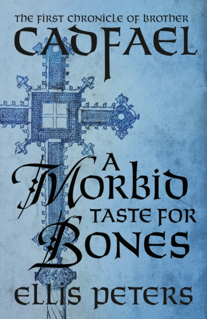 A Morbid Taste For Bones : A cosy medieval whodunnit featuring classic crime s most unique detective, EPUB eBook
