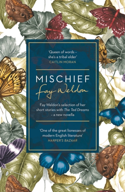 Mischief : Fay Weldon Selects Her Best Short Stories, Paperback / softback Book