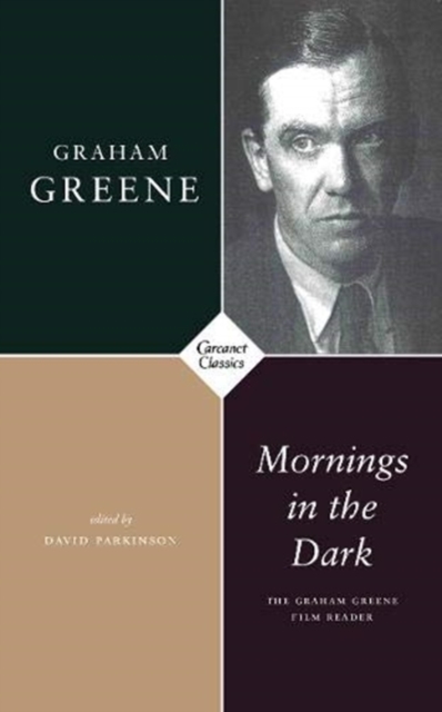 Mornings in the Dark : The Graham Greene Film Reader, Paperback / softback Book