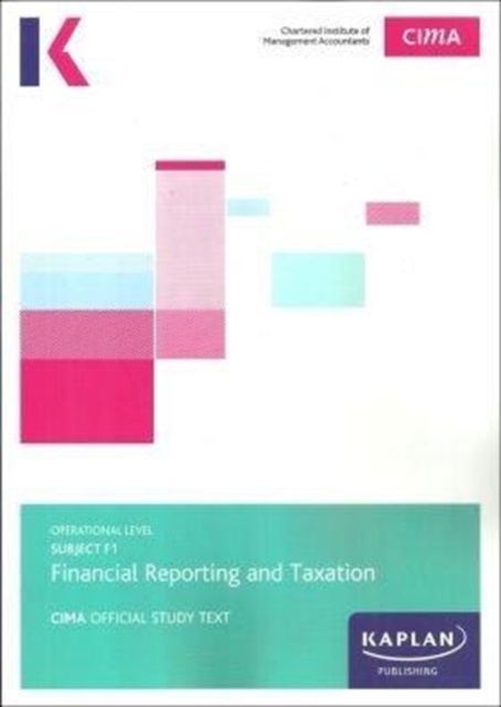 F1 FINANCIAL REPORTING AND TAXATION - STUDY TEXT, Paperback / softback Book