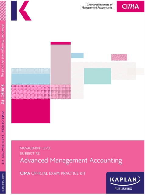 P2 ADVANCED MANAGEMENT ACCOUNTING - EXAM PRACTICE KIT, Paperback / softback Book