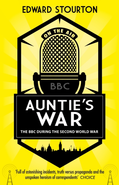 Auntie's War : The BBC during the Second World War, Paperback / softback Book