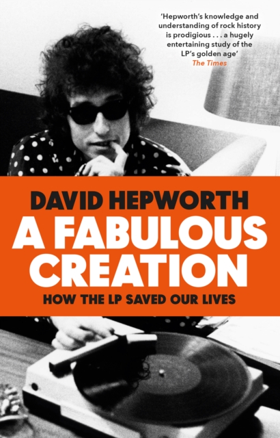 A Fabulous Creation : How the LP Saved Our Lives, Paperback / softback Book