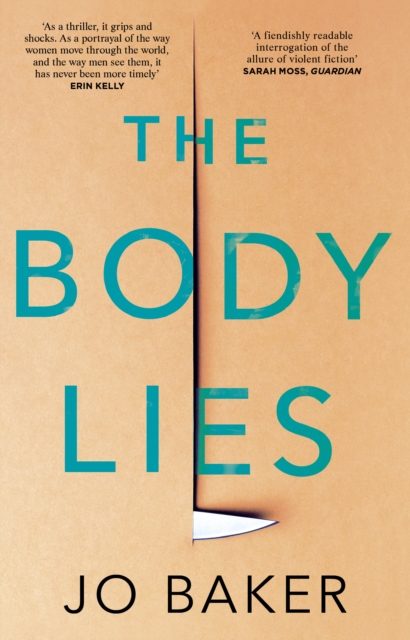 The Body Lies : ‘A propulsive #Metoo thriller’ GUARDIAN, Paperback / softback Book