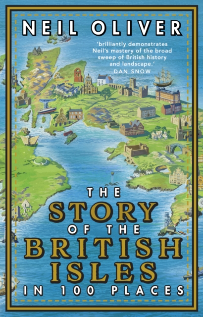 The Story of the British Isles in 100 Places, Paperback / softback Book