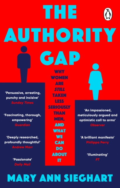 The Authority Gap : Why women are still taken less seriously than men, and what we can do about it, Paperback / softback Book