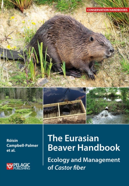 The Eurasian Beaver Handbook : Ecology and Management of Castor fiber, EPUB eBook