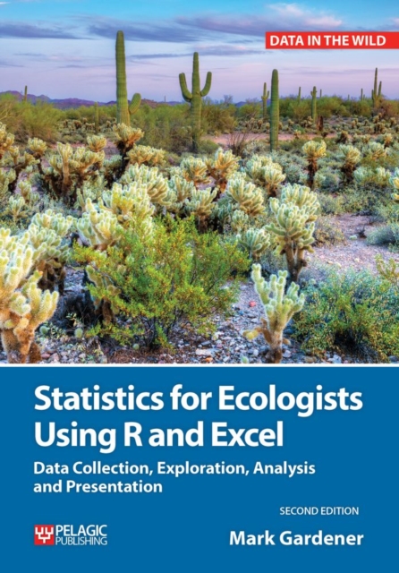 Statistics for Ecologists Using R and Excel : Data Collection, Exploration, Analysis and Presentation, PDF eBook