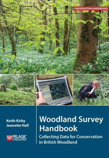 Woodland Survey Handbook : Collecting Data for Conservation in British Woodland, PDF eBook