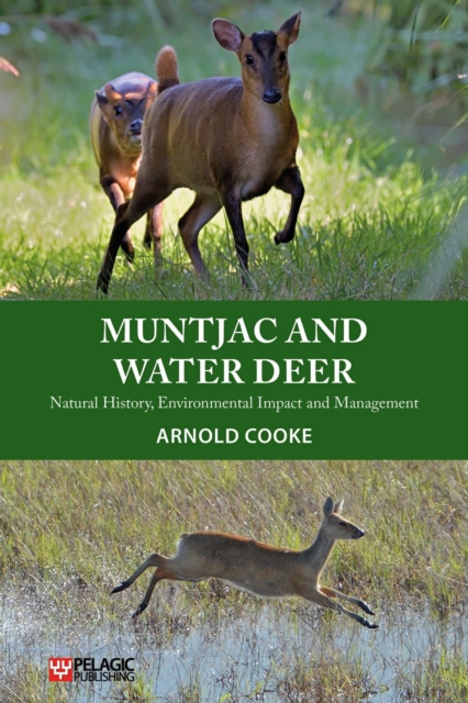 Muntjac and Water Deer : Natural History, Environmental Impact and Management, EPUB eBook