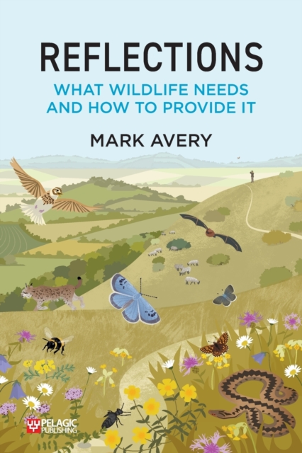 Reflections : What Wildlife Needs and How to Provide it, Paperback / softback Book