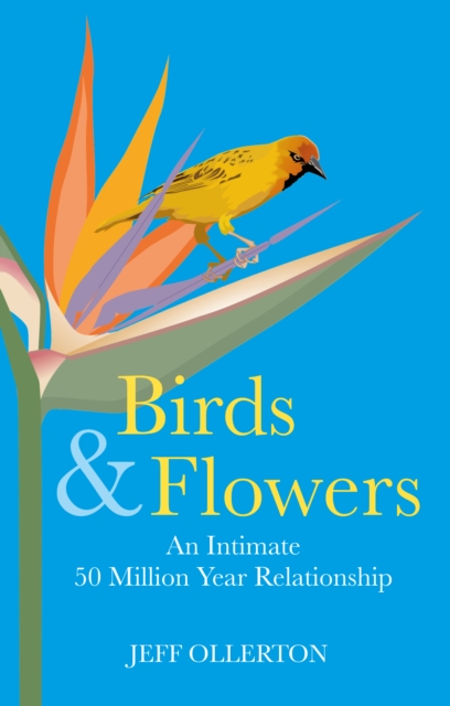 Birds and Flowers : An Intimate 50 Million Year Relationship, EPUB eBook