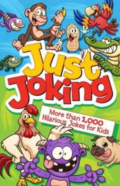 Just Joking: More Than 1,000 Hilarious Jokes for Kids, Paperback / softback Book