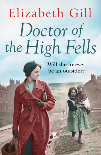 Doctor of the High Fells : A Gritty Saga About One Woman's Determination to Make a Difference, EPUB eBook