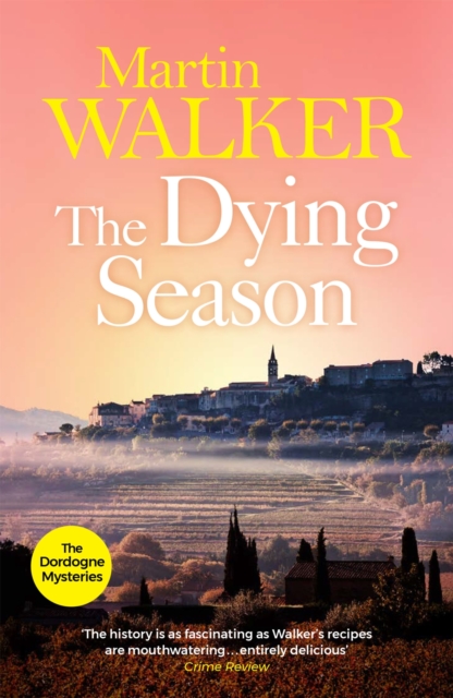 The Dying Season : Past and present collide violently in Bruno's latest thrilling case, EPUB eBook